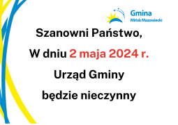 2 maja 2024 r. Urząd Gminy Mińsk Mazowiecki będzie nieczynny
