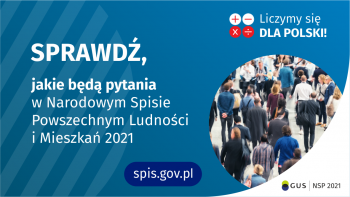sprawdź, jakie będą pytania w Narodowym Spisie Powszechnym Ludności i Mieszkań 2021. Liczymy się dla Polski!