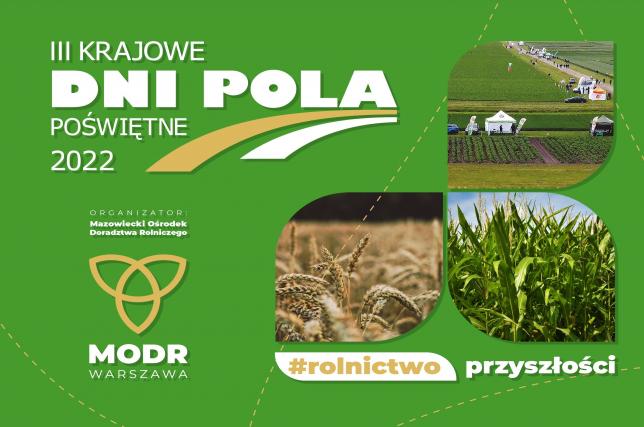Mazowiecki Ośrodek Doradztwa Rolniczego zaprasza na Krajowe Dni Pola 2022