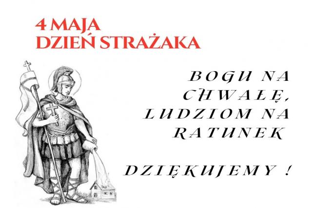 4 maja dzień strażaka. Bogu na chwałę, ludziom na ratunek, dziękujemy