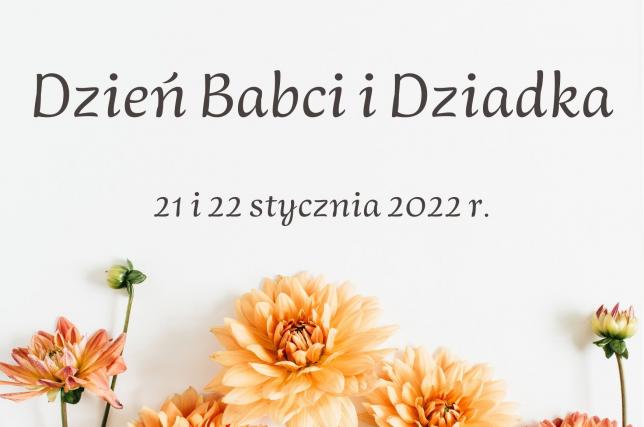 Dzień Babci i Dziadka   21 i 22 stycznia 2022 r.