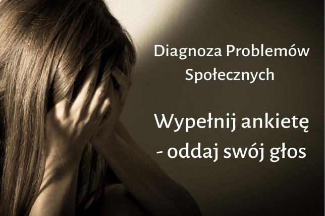 Diagnoza Problemów Społecznych. Wypełnij ankietę - oddaj swój głos