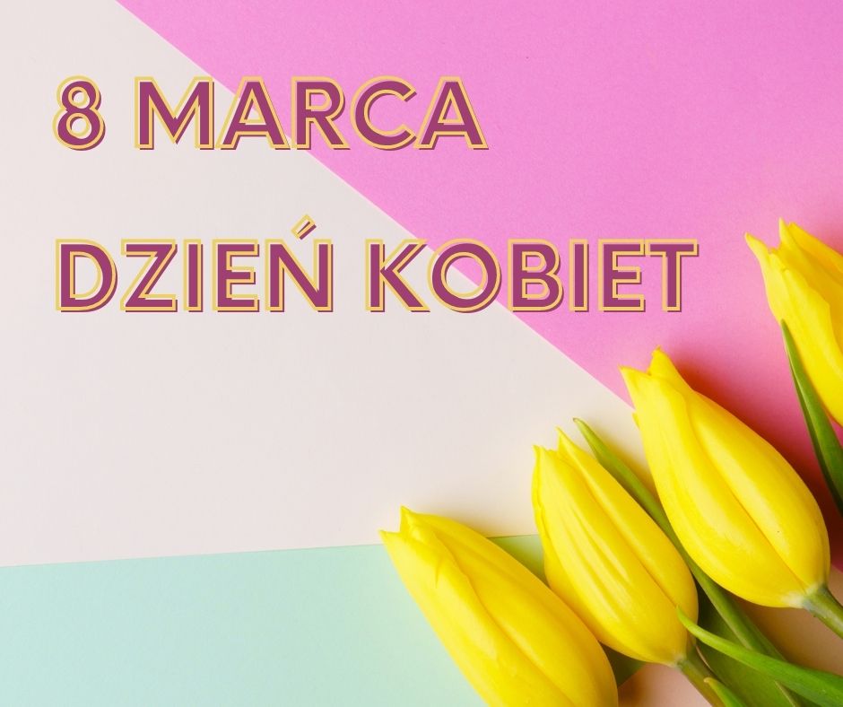 8 Marca Dzień Kobiet