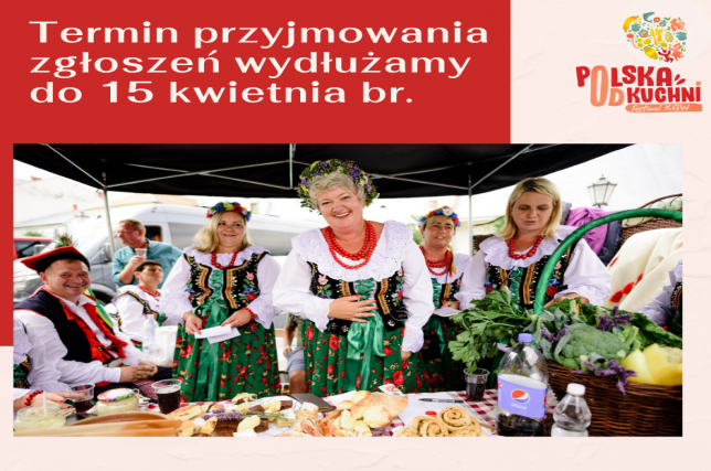 Polska od kuchni - termin przyjmowania zgłoszeń został wydłużony do 15 kwietnia br.