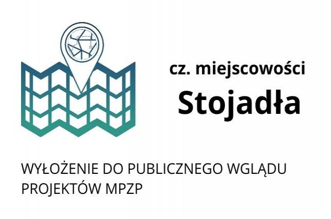 Wyłożenie do publicznego wglądu projektów miejscowych planów zagospodarowania przestrzennego cz. miejscowości Stojadła
