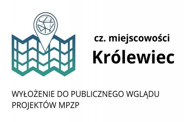 Wyłożenie do publicznego wglądu projektów miejscowych planów zagospodarowania przestrzennego cz. miejscowości Królewiec