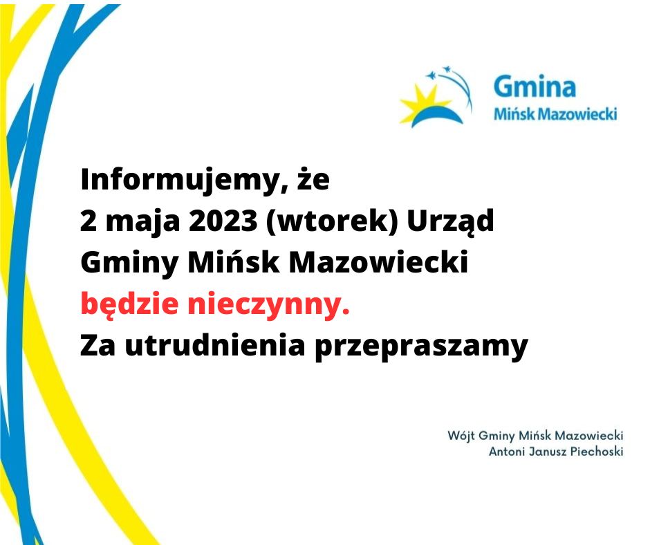 2 maja 2023 Urząd Gminy Mińsk Mazowiecki będzie nieczynny