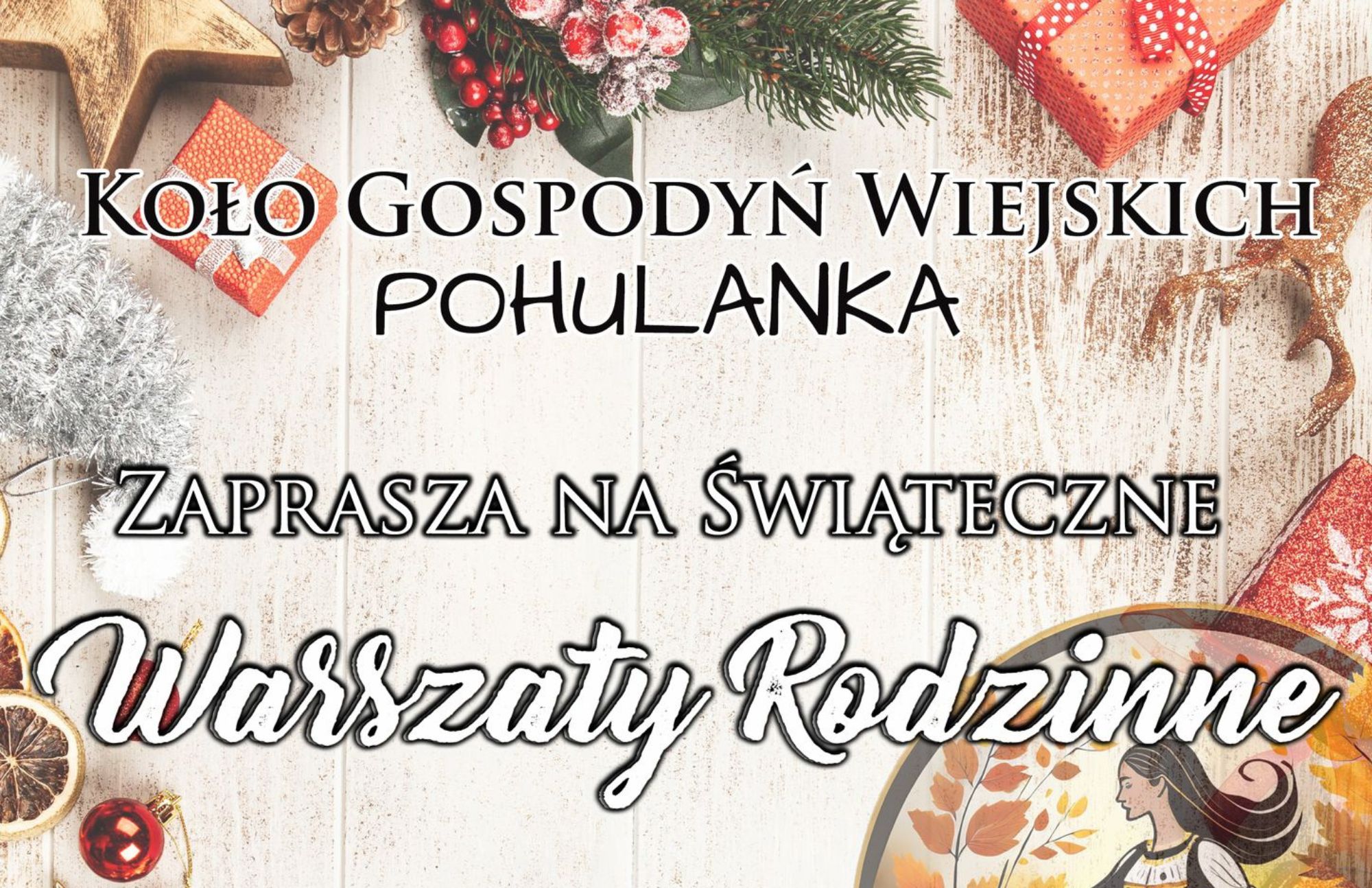 Koło Gospodyń Wiejskich "Pohulanka" w Hucie Mińskiej zaprasza na Świąteczne warsztaty rodzinne