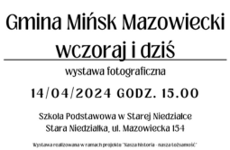 Wystawa fotograficzna "Gmina Mińsk Mazowiecki wczoraj i dziś" - 14 kwietnia 2024 r.