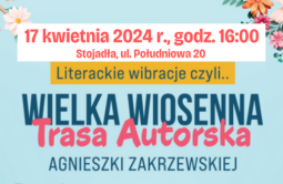 Spotkanie autorskie z Agnieszką Zakrzewską - 17 kwietnia 2024 r., godz. 16.00, Biblioteka Publiczna Gminy Mińsk Mazowiecki z/s. w Stojadłach