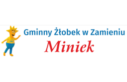 Nabór uzupełniający do Żłobka „Miniek” w Zamieniu - 11-14 sierpnia 2025 r.