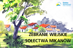 Zawiadomienie o zebraniu wiejskim w Mikanowie w sprawie nadania nazw ulic